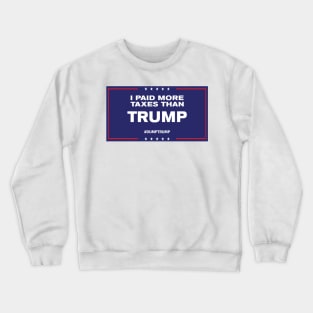 I Paid More Taxes Than Trump II Crewneck Sweatshirt